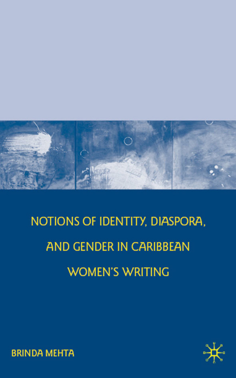 Notions of Identity, Diaspora, and Gender in Caribbean Women's Writing - B. Mehta