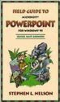 A Field Guide to PowerPoint 95 - Stephen L. Nelson