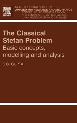 The Classical Stefan Problem - S.C. Gupta