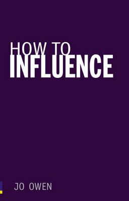 How to Influence - Jo Owen