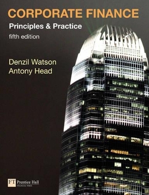 Corporate Finance Principles and Practice - Denzil Watson, Antony Head