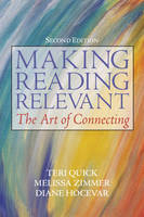 Making Reading Relevant - Teri Quick, Diane Hocevar, Melissa Zimmer