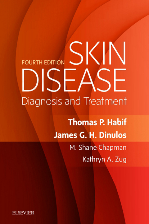 Skin Disease E-Book -  Thomas P. Habif,  M. Shane Chapman,  James G. H. Dinulos,  Kathryn A. Zug