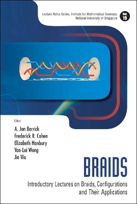 Braids: Introductory Lectures On Braids, Configurations And Their Applications - 