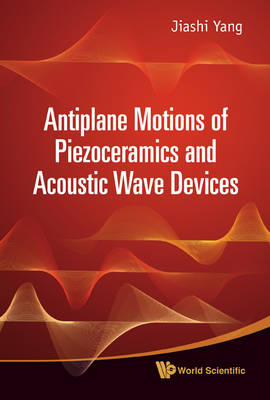 Antiplane Motions Of Piezoceramics And Acoustic Wave Devices - Jiashi Yang