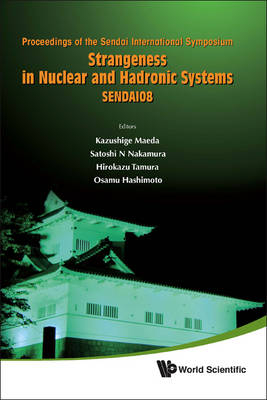 Strangeness In Nuclear And Hadronic Systems, Sendai08 - Proceedings Of The Sendai International Symposium - 