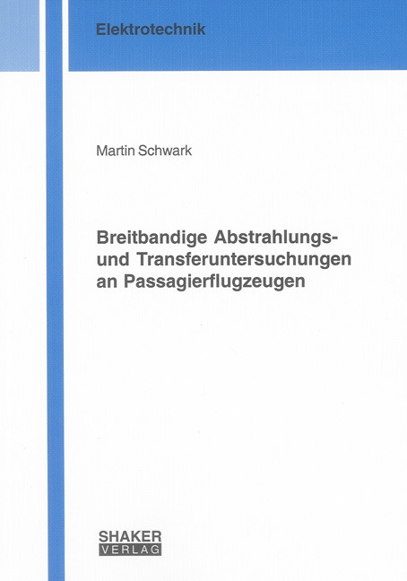 Breitbandige Abstrahlungs- und Transferuntersuchungen an Passagierflugzeugen - Martin Schwark