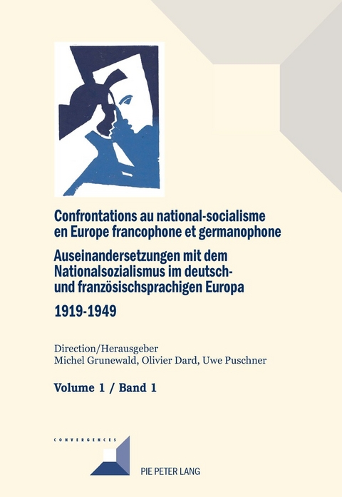 Confrontations au national-socialisme en Europe francophone et germanophone (1919–1949) / Auseinandersetzungen mit dem Nationalsozialismus im deutsch- und franzoesischsprachigen Europa (1919–1949) - 