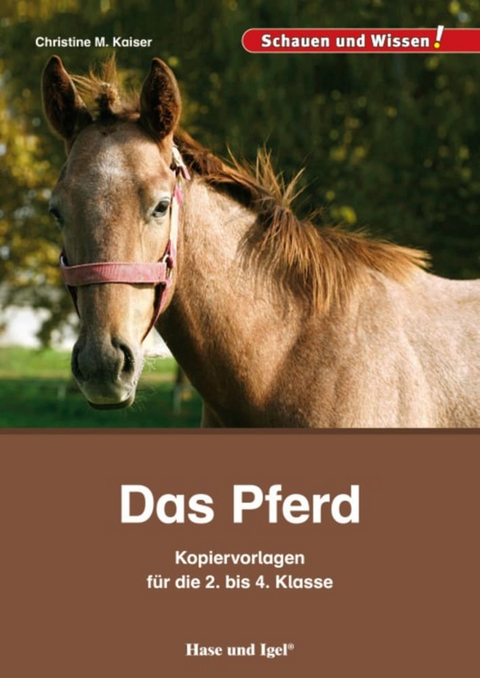 Das Pferd – Kopiervorlagen für die 2. bis 4. Klasse - Christine M. Kaiser