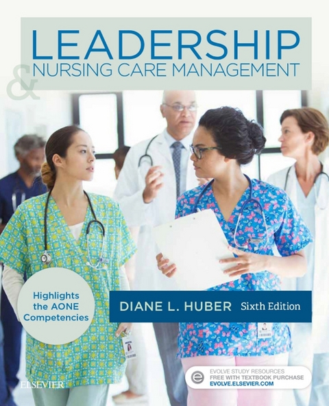 Leadership and Nursing Care Management - E-Book -  Diane Huber