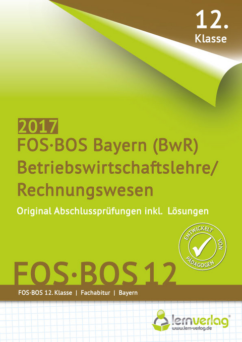Abschlussprüfung Betriebswirtschaftslehre/Rechnungswesen FOS-BOS 12 Bayern 2017