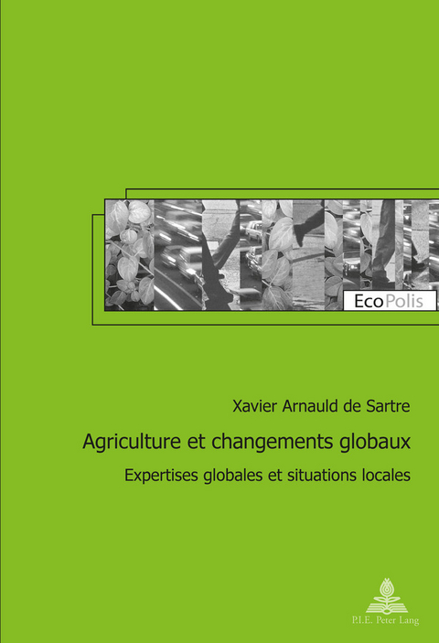 Agriculture et changements globaux -  Arnauld de Sartre Xavier Arnauld de Sartre