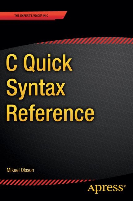 C Quick Syntax Reference - Mikael Olsson