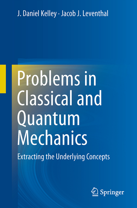 Problems in Classical and Quantum Mechanics - J. Daniel Kelley, Jacob J. Leventhal