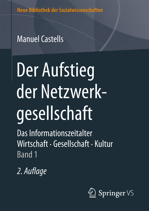 Der Aufstieg der Netzwerkgesellschaft - Manuel Castells