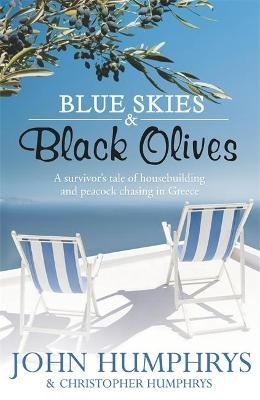 Blue Skies & Black Olives - John Humphrys