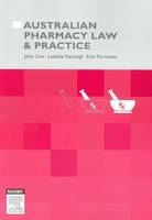 Australian Pharmacy Law and Practice - Laetitia Hattingh, John Low, Kim Forrester