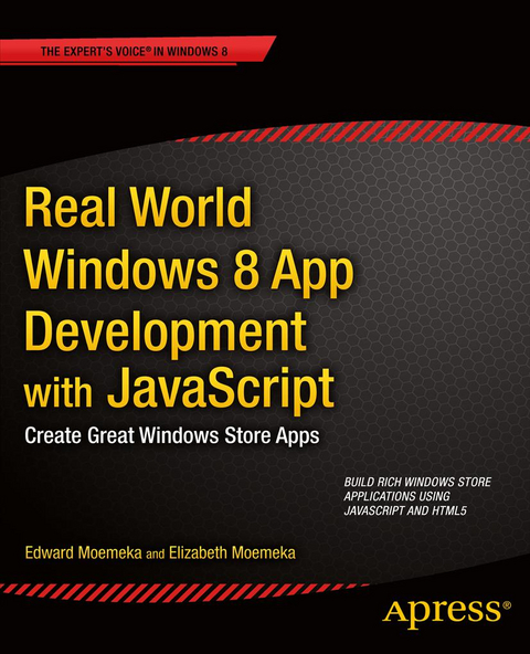Real World Windows 8 App Development with JavaScript - Edward Moemeka, Elizabeth Lomasky