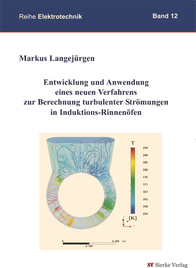 Entwicklung und Anwendung eines neuen Verfahrens zur Berechnung turbulenter Strömungen in Induktions-Rinnenöfen - Markus Langejürgen