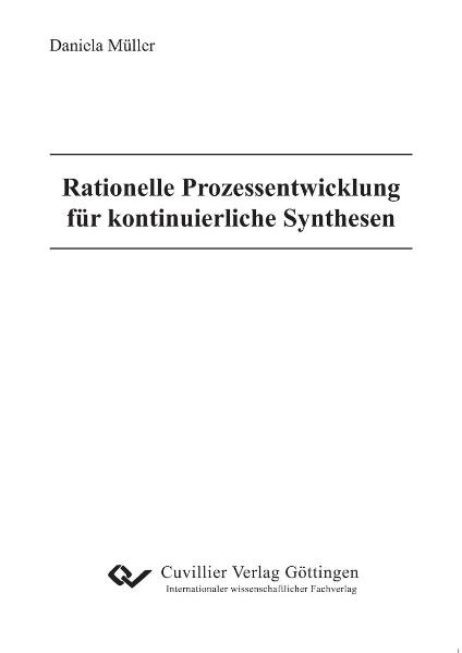 Rationelle Prozessentwicklung für kontinuierliche Synthesen - Daniela Müller