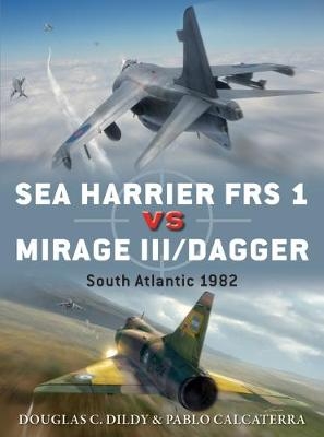 Sea Harrier FRS 1 vs Mirage III/Dagger -  Douglas C. Dildy,  Pablo Calcaterra