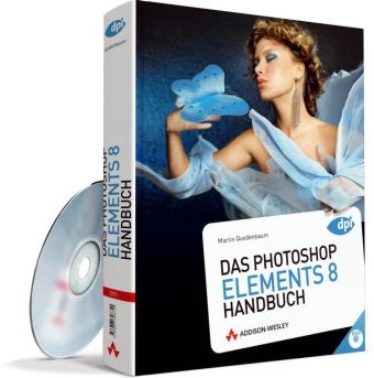 Das Photoshop Elements 8 - Handbuch - Martin Quedenbaum