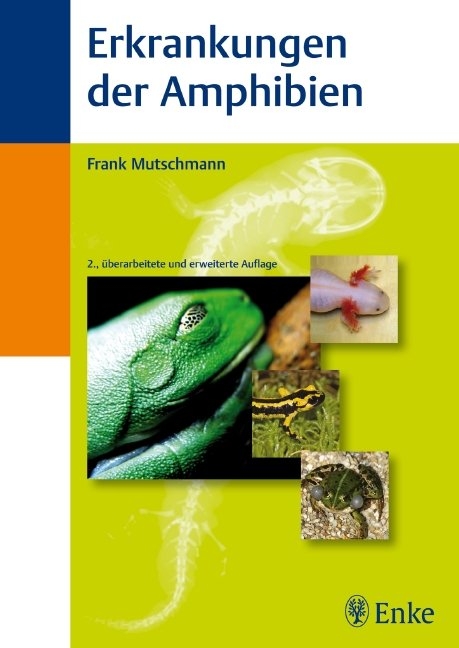 Erkrankungen der Amphibien - Frank Mutschmann