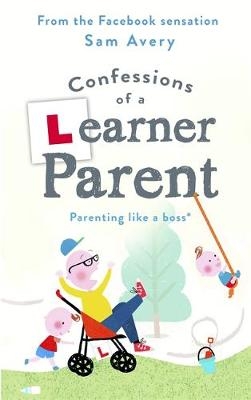 Confessions of a Learner Parent -  Sam Avery