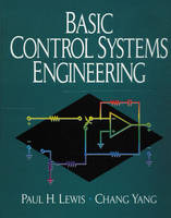 Basic Control Systems Engineering - Paul H. Lewis, Chang Yang