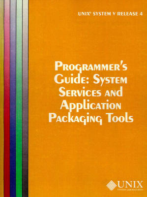 UNIX System V Release 4 Programmer's Guide System Service and Application Packaging Tools -  The Unix System Group