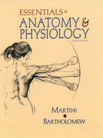 Essentials of Anatomy and Physiology - Frederic H. Martini, Edwin F. Bartholomew