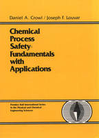 Chemical Process Safety - Daniel A. Crowl