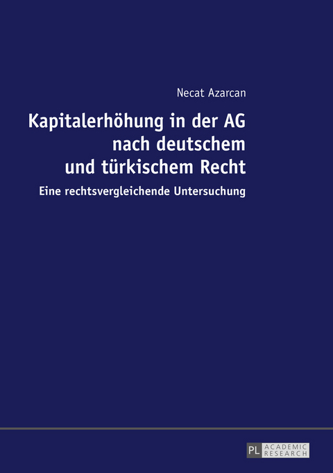 Kapitalerhöhung in der AG nach deutschem und türkischem Recht - Necat Azarcan