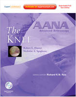 AANA Advanced Arthroscopy: The Knee - Robert E. Hunter, Nicholas A. Sgaglione