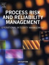 Process Risk and Reliability Management - Ian Sutton