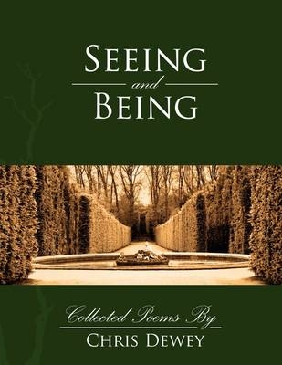 Seeing and Being - Christopher Dewey