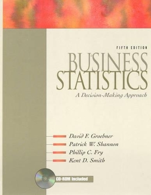 Business Statistics - David F. Groebner, Patrick W. Shannon, Phillip C. Fry, Kent D. Smith