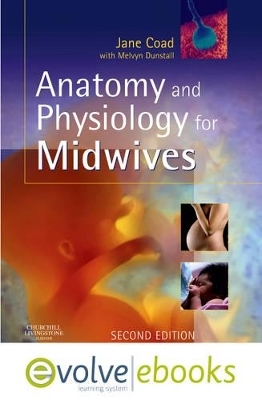 Anatomy and Physiology for Midwives - Jane Coad, Melvyn Dunstall