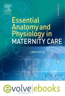 Essential Anatomy and Physiology in Maternity Care - Linda Wylie