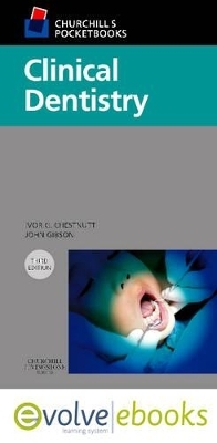 Churchill's Pocketbooks Clinical Dentistry - Ivor G. Chestnutt, John Gibson