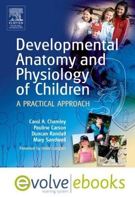 Developmental Anatomy and Physiology of Children - Carol Chamley, Pauline Carson, Duncan Randall, Winifred Mary Sandwell