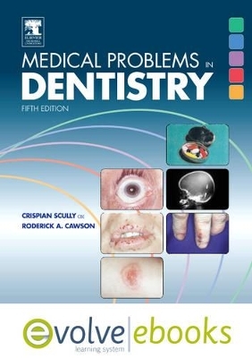 Medical Problems in Dentistry - Crispian Scully, Roderick A. Cawson