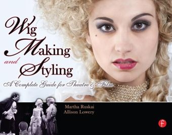 Wig Making and Styling - Martha Ruskai, Allison Lowery