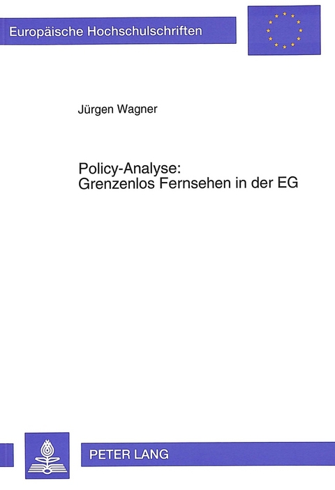 Policy-Analyse: Grenzenlos Fernsehen in der EG - Jürgen Wagner
