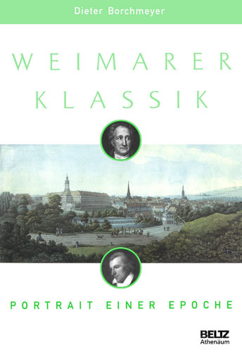 Weimarer Klassik - Dieter Borchmeyer