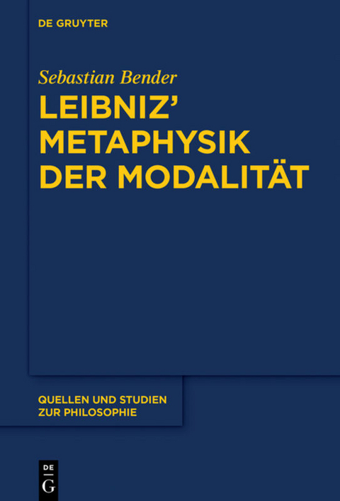 Leibniz’ Metaphysik der Modalität - Sebastian Bender