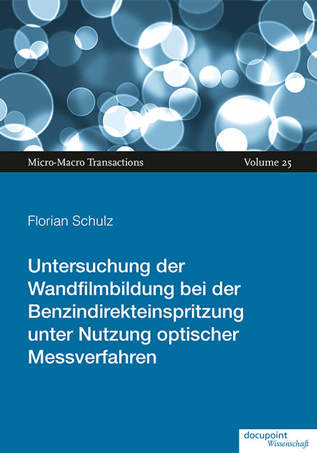 Untersuchung der Wandfilmbildung bei der Benzindirekteinspritzung unter Nutzung optischer Messverfahren - Florian Schulz