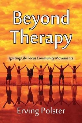 Beyond Therapy -  Erving Polster