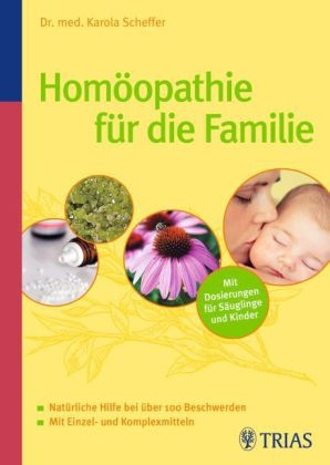 Homöopathie für die Familie - Karola Scheffer