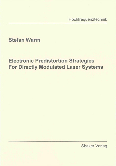 Electronic Predistortion Strategies For Directly Modulated Laser Systems - Stefan Warm